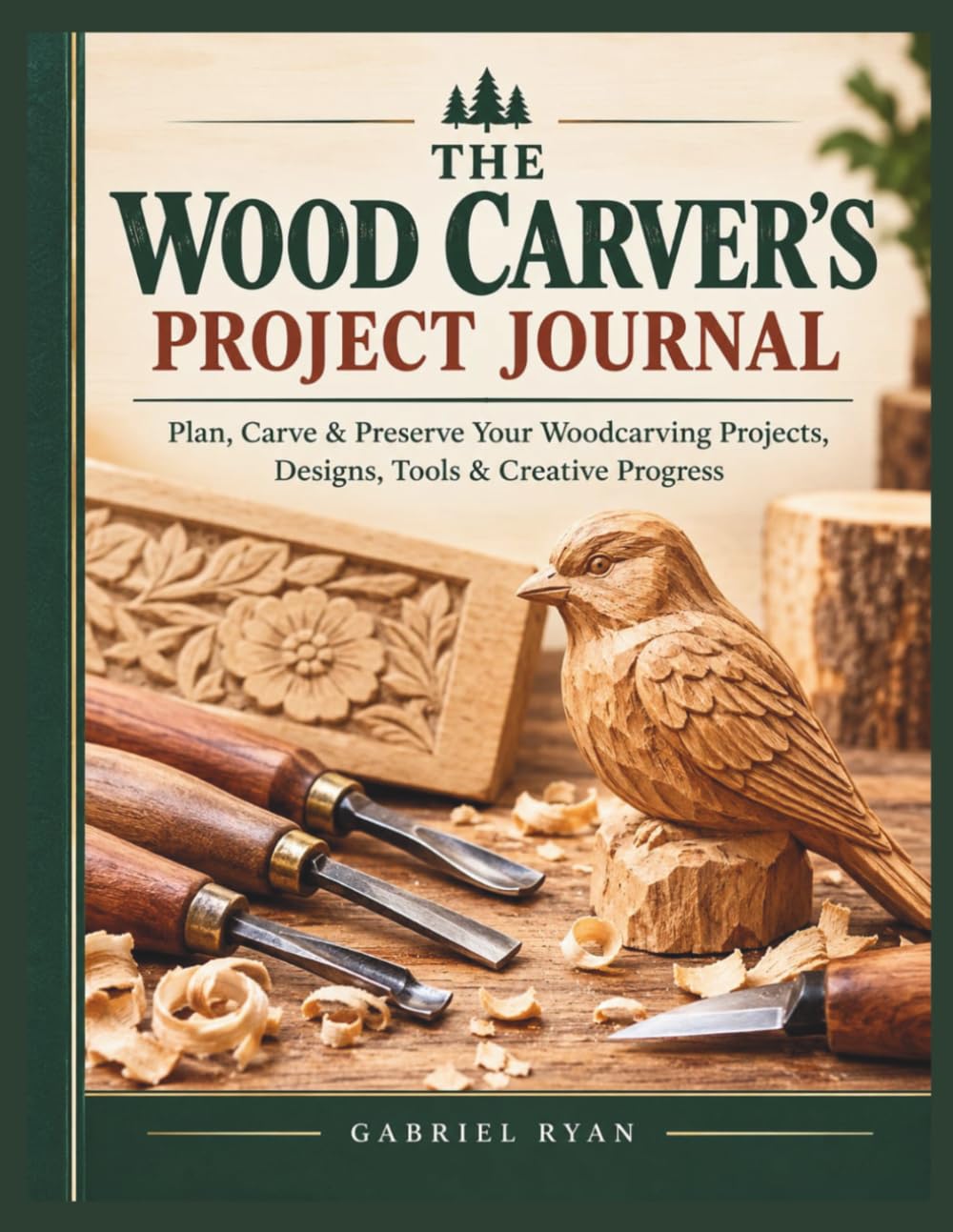 THE WOOD CARVER’S PROJECT JOURNAL: Plan, Carve and Preserve Your Woodcarving Projects, Designs, Tools and Creative Progress baixar livro de graça
