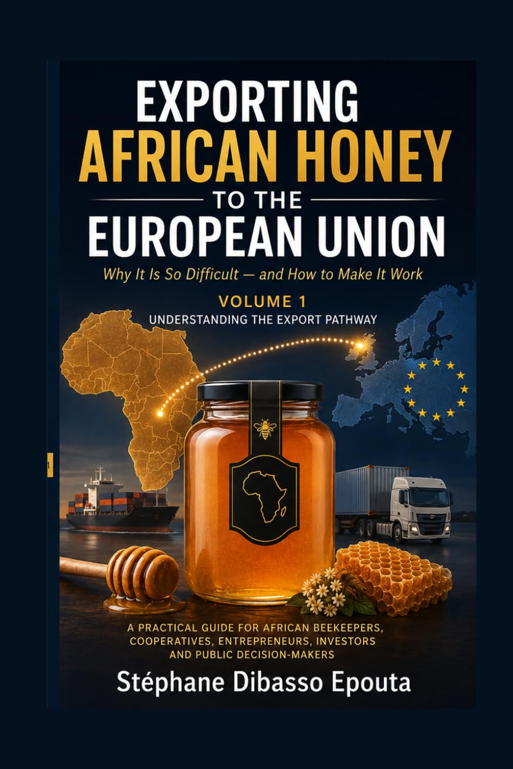 EXPORTING AFRICAN HONEY TO THE EUROPEAN UNION: Why it is So Difficult - and How to Make It Work baixar livro de graça