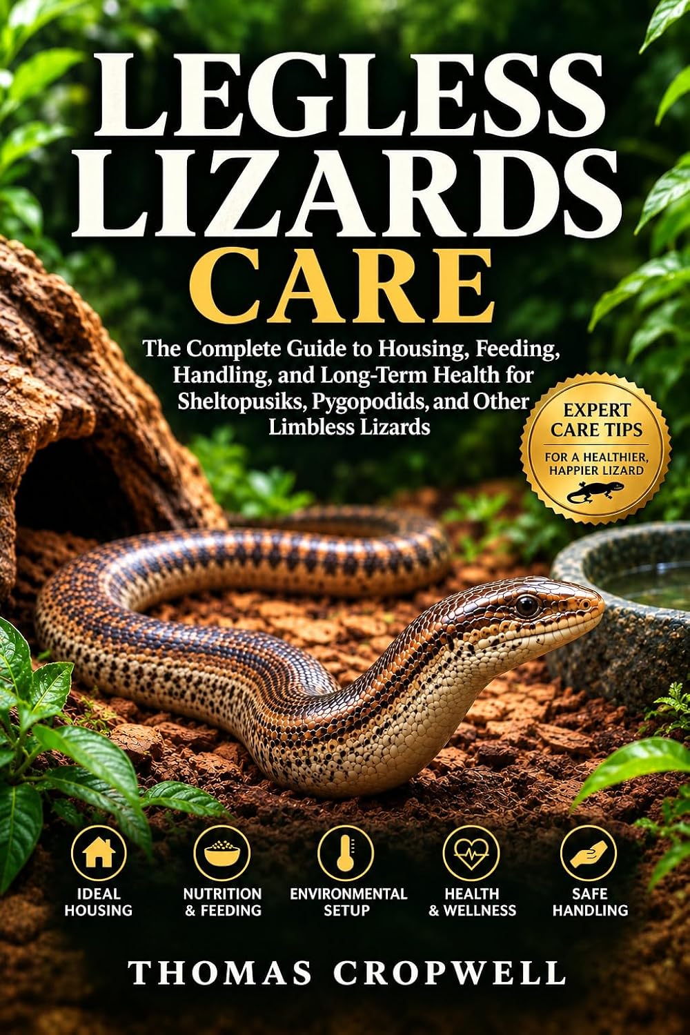 capítulo por capítulo baixar Legless Lizards Care: The Complete Guide to Housing, Feeding, Handling, and Long-Term Health for Sheltopusiks, Pygopodids, and Other Limbless Lizards (English Edition)