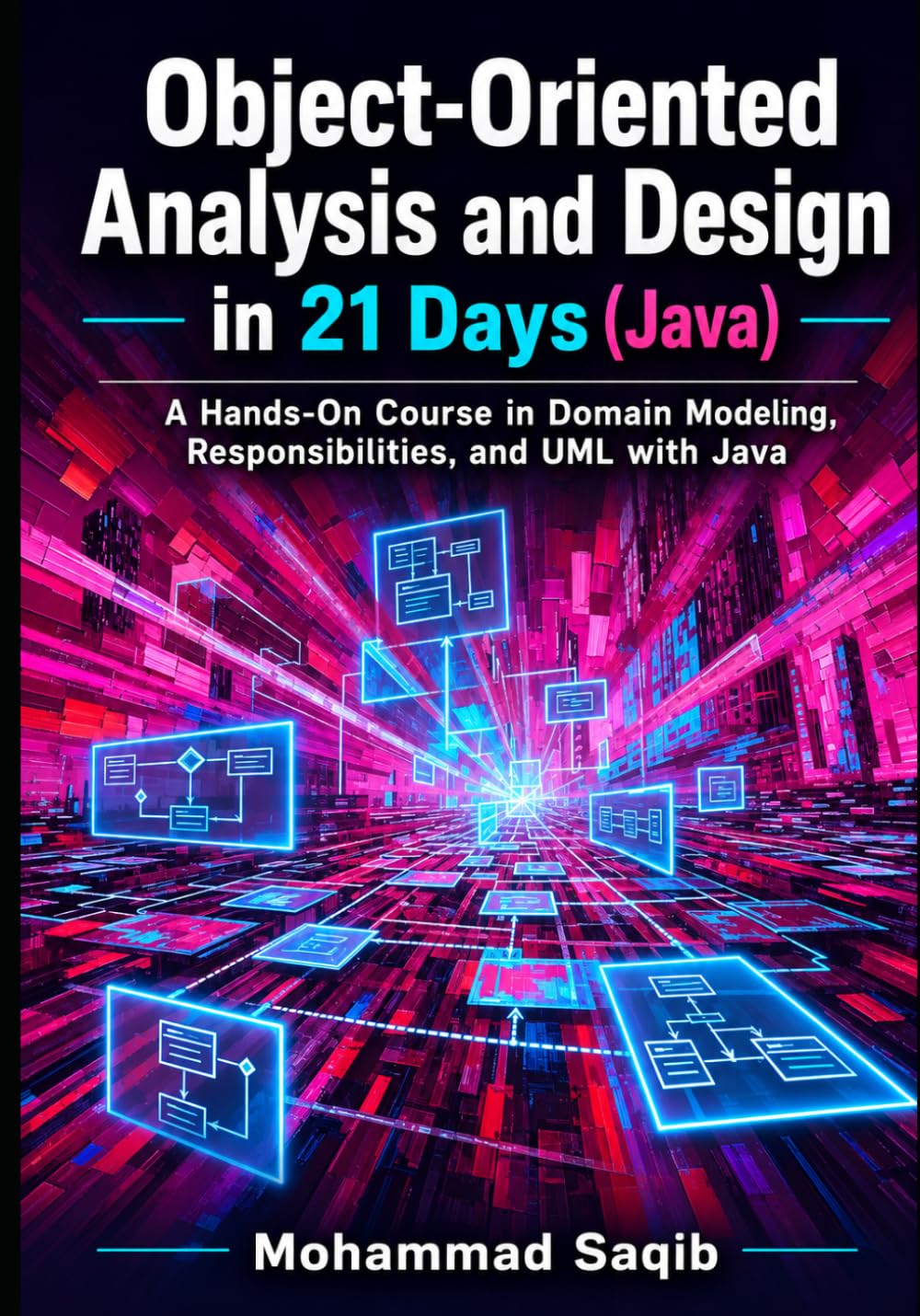 Object-Oriented Analysis and Design in 21 Days (Java): A Hands-On Course in Domain Modeling, Responsibilities, and UML with Java (Learn in 21 Days) baixar livro de graça