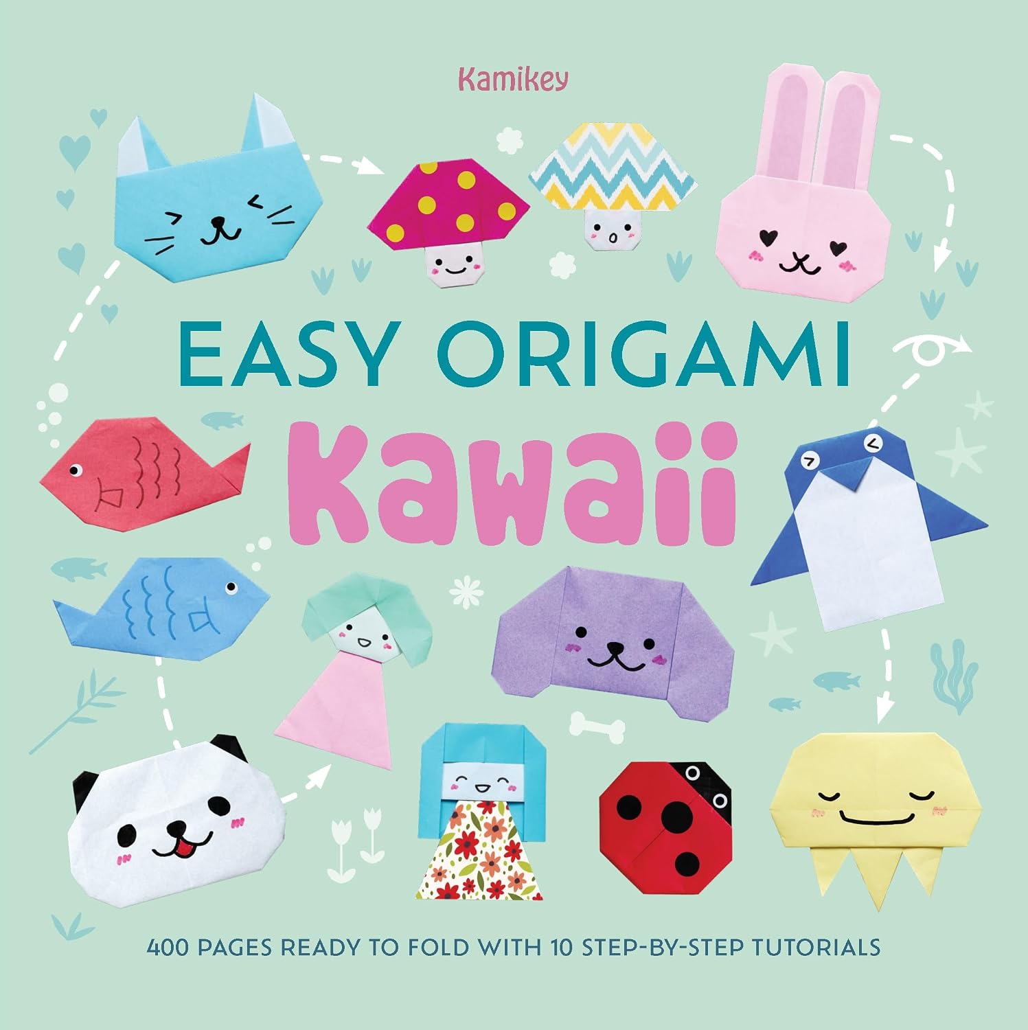 Easy Origami Kawaii: 400 Pages Ready to Fold with 10 Step-By-Step Tutorials: 2