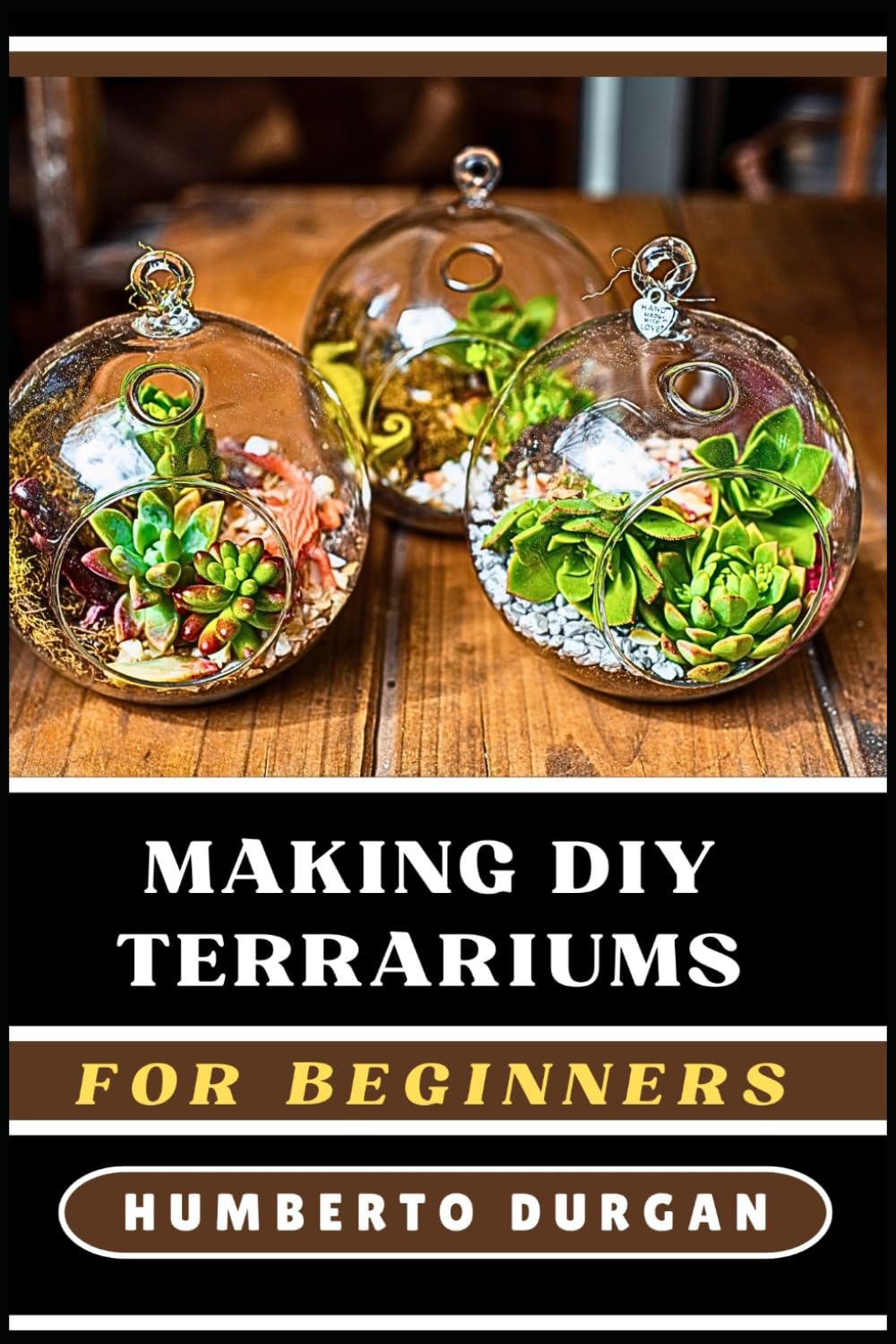 ler totalmente MAKING DIY TERRARIUMS FOR BEGINNERS: A Comprehensive Guide To Designing Miniature Ecosystems, Choosing The Best Plants, Selecting Perfect Containers,... For Lush, Vibrant Greenery In Any Space