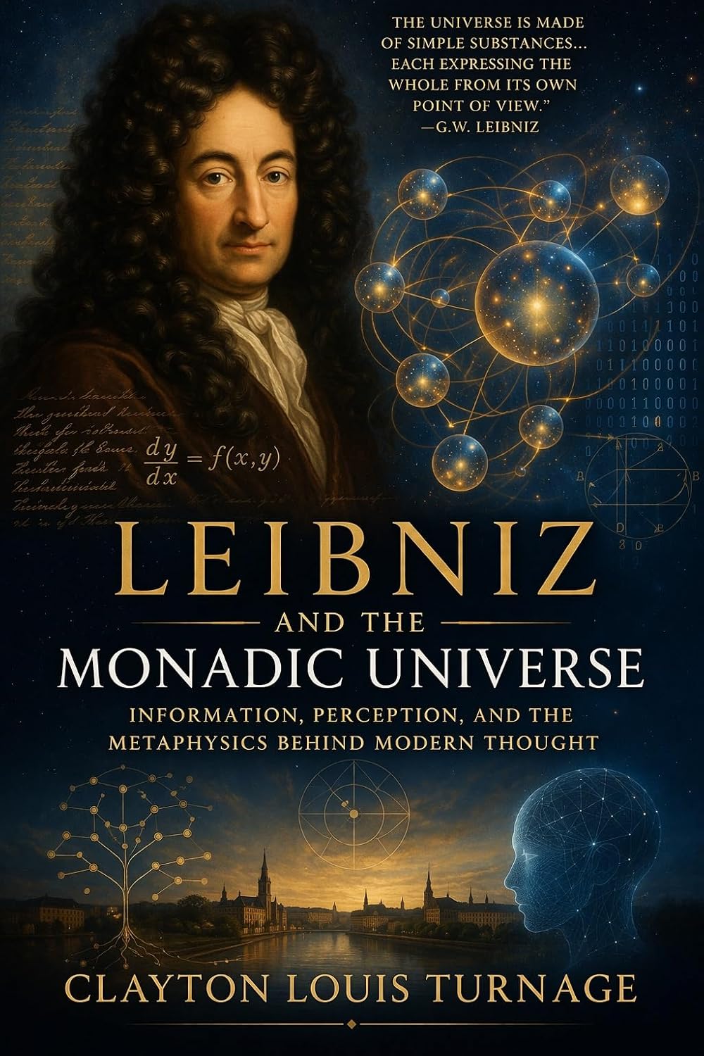 ler totalmente Leibniz and the Monadic Universe: Information, Perception, and the Metaphysics Behind Modern Thought (English Edition)