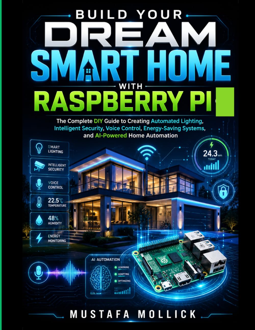 ler totalmente Build Your Dream Smart Home with Raspberry Pi: The Complete DIY Guide to Creating Automated Lighting, Intelligent Security, Voice Control, Energy-Saving Systems, and AI-Powered Home Automation