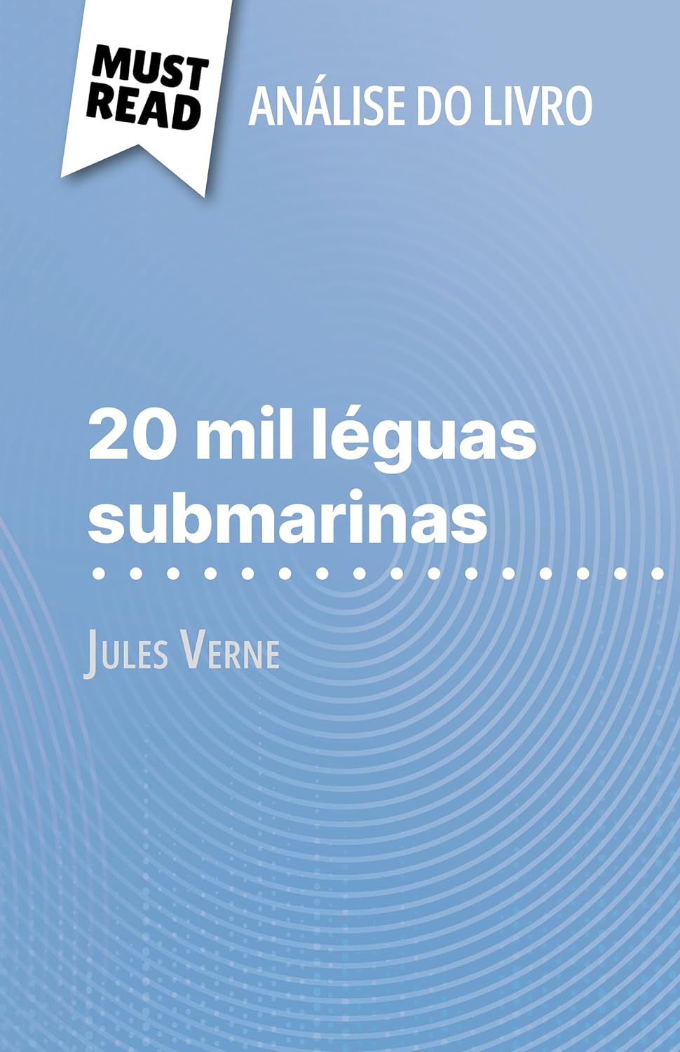 ler totalmente 20 mil léguas submarinas de Jules Verne (Análise do livro): Análise completa e resumo pormenorizado do trabalho