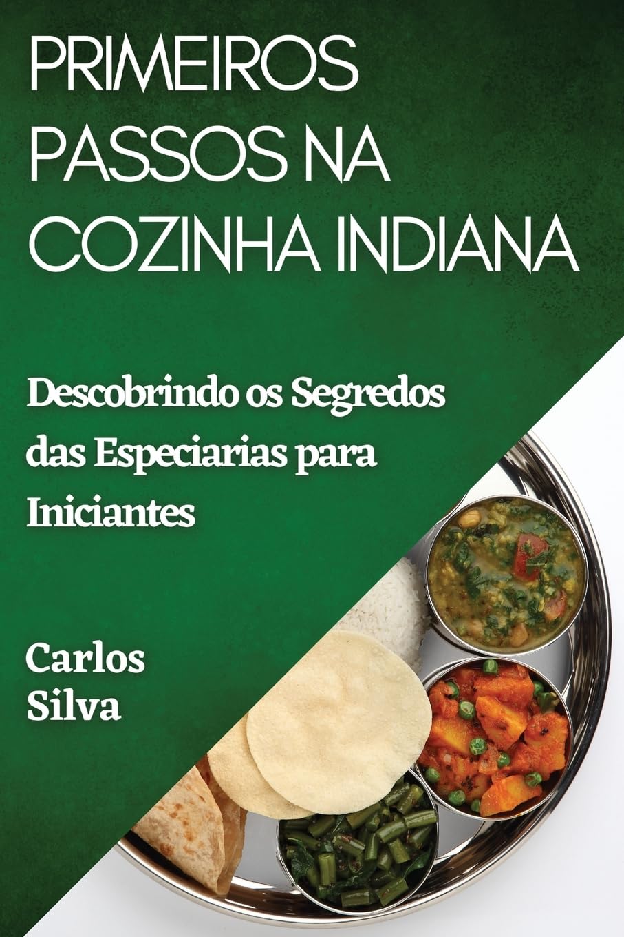 Primeiros Passos na Cozinha Indiana: Descobrindo os Segredos das Especiarias para Iniciantes baixar o livro de graça