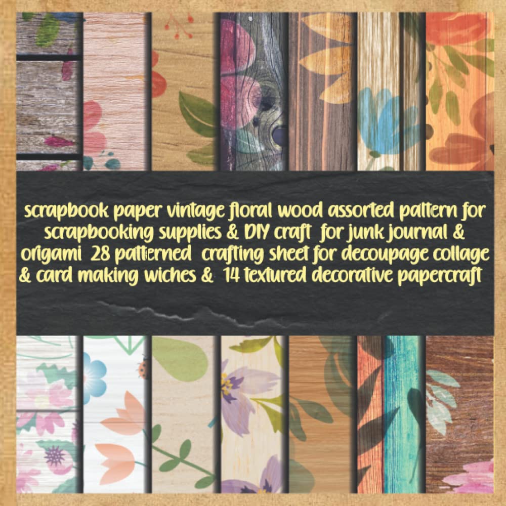 scrapbook paper vintage floral wood assorted pattern for scrapbooking supplies & DIY craft for junk journal & origami 28 patterned crafting sheet... wiches & 14 textured decorative papercraft baixar livro de graça