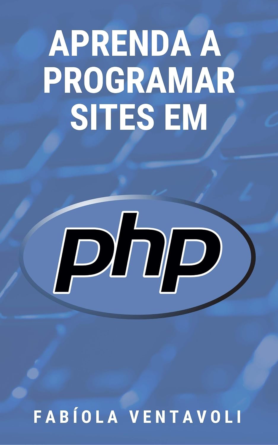 ler totalmente APRENDA A PROGRAMAR SITES EM PHP