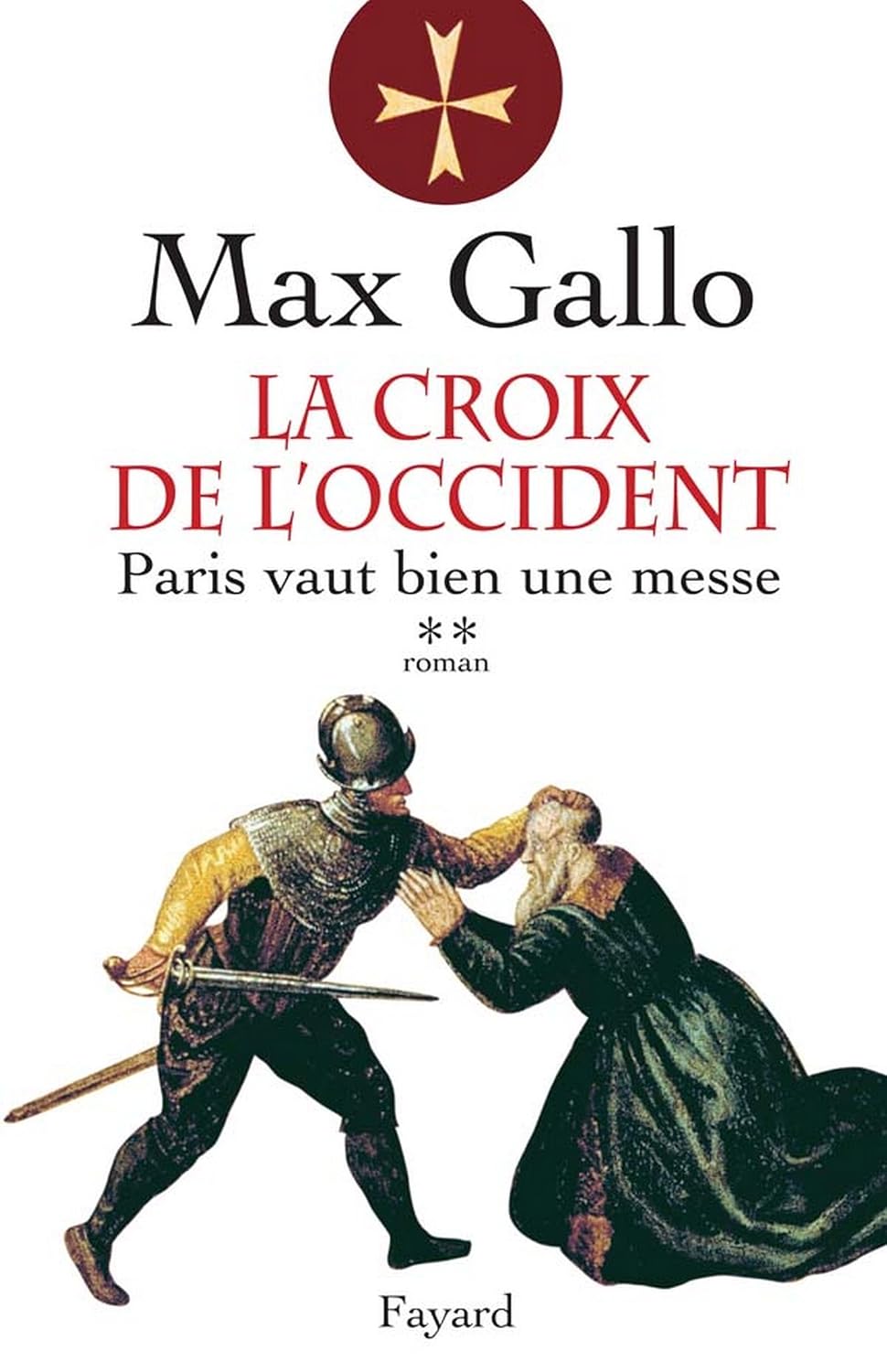 ler totalmente La Croix de l'Occident, tome 2: Paris vaut bien une messe (Littera) (French Edition)