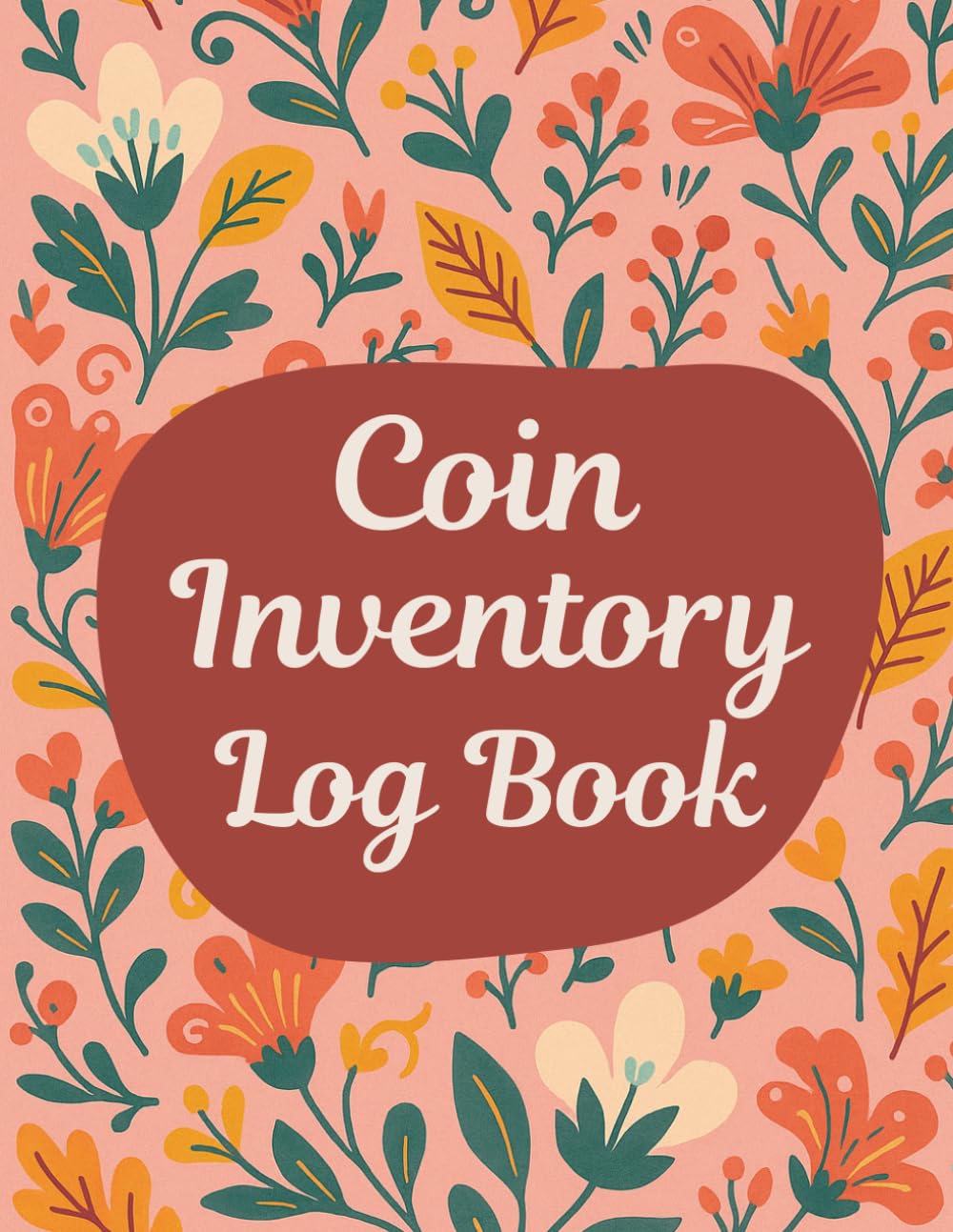 Coin Inventory Log Book (8.5 x 11 Inches): Floral Designed Notebook – Coin Collection & Asset Tracking Record for Collectors, Dealers & Hobbyists baixar o livro de graça