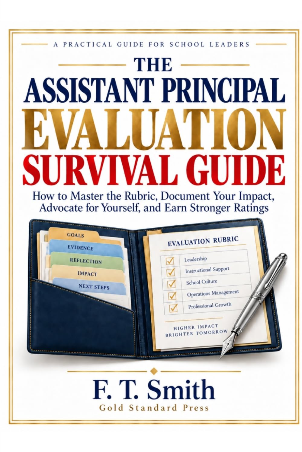 The Assistant Principal Evaluation Survival Guide: How to Master the Rubric, Document Your Impact, Advocate for Yourself and Earn Stronger Ratings baixar o livro de graça