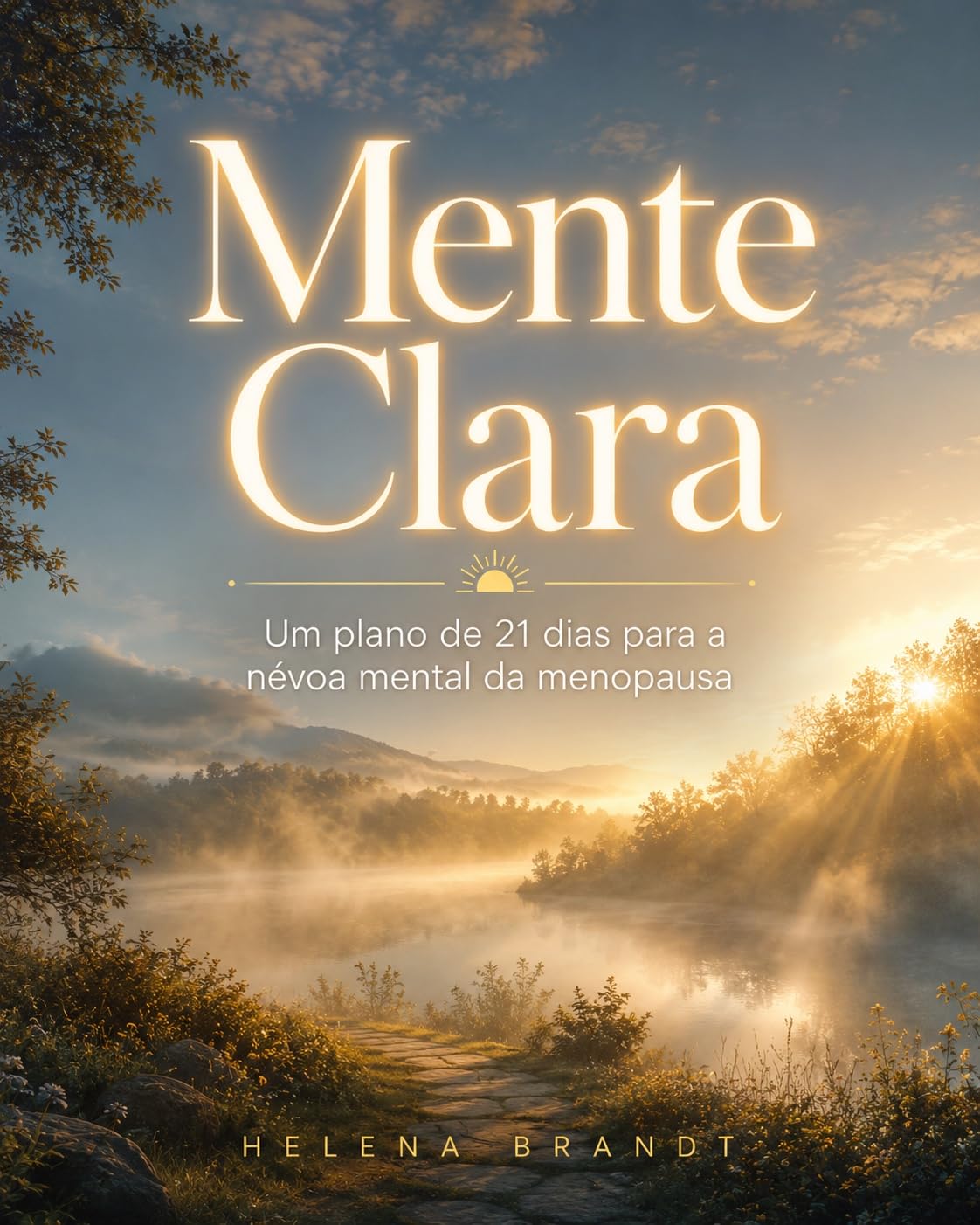 Mente Clara: Um plano de 21 dias para a névoa mental da menopausa: recuperar o foco, confiar na memória e voltar a terminar o que começa baixar o livro de graça