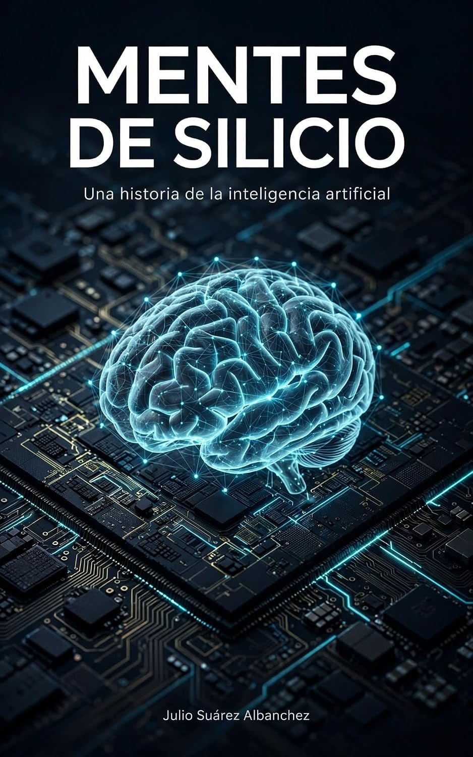 Mentes de Silicio: Una historia de la inteligencia artificial (Spanish Edition) baixar o livro de graça