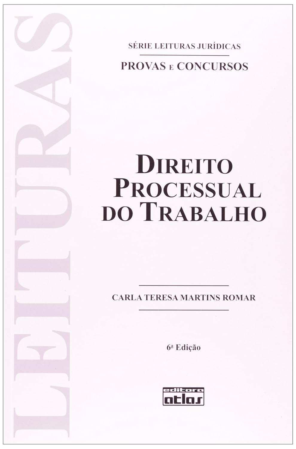 ler totalmente Direito Processual do Trabalho - Volume 23. Série Leituras Jurídicas Provas e Concursos