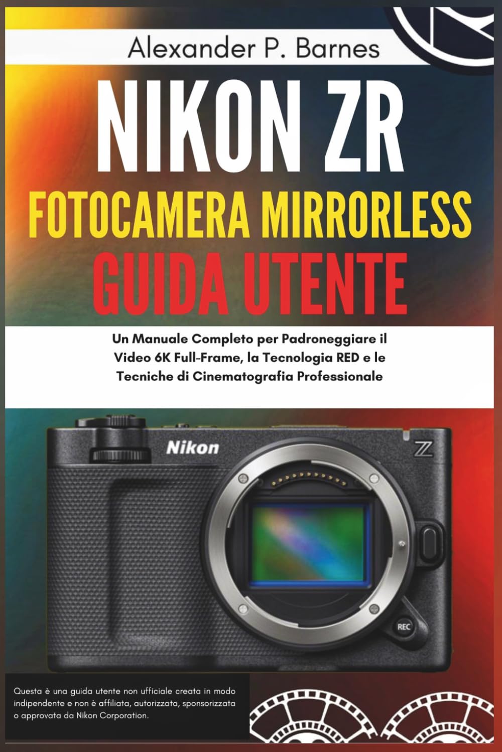Nikon ZR fotocamera mirrorless Guida Utente: Un Manuale Completo per Padroneggiare il Video 6K Full-Frame, la Tecnologia RED e le Tecniche di Cinematografia Professionale (Italian Edition) baixar o livro de graça