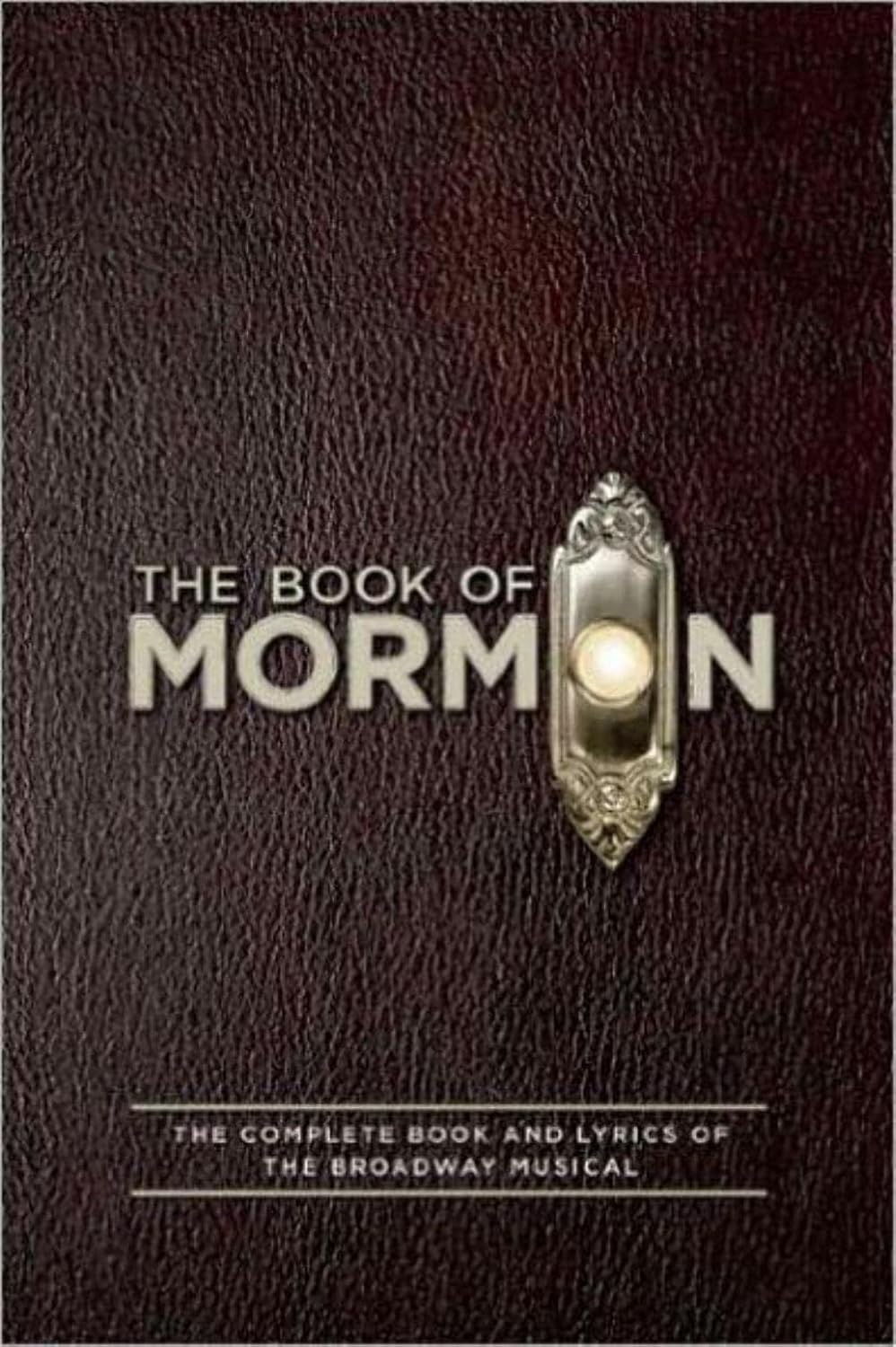 The Book of Mormon: The Complete Book and Lyrics of the Broadway Musical baixar o livro de graça