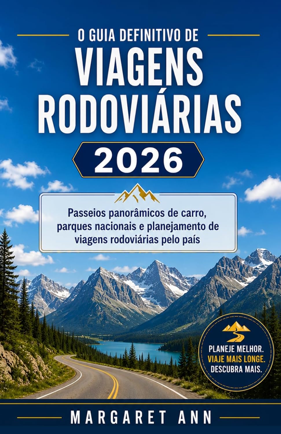 ler totalmente O Guia Definitivo de Viagens Rodoviárias 2026: Passeios panorâmicos de carro, parques nacionais e planejamento de viagens rodoviárias pelo país