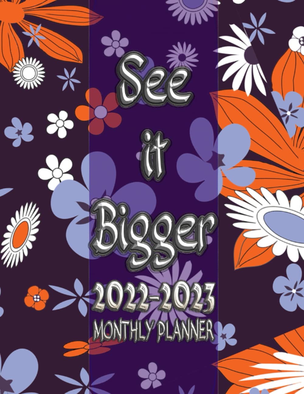 See It Bigger Planner 2022-2023 Monthly: 2 Year Monthly Planner Calendar Schedule and Organizer, January 2022 to December 2023 - 24 Months For To do list and All Purposes, Floral Cover baixar o livro de graça