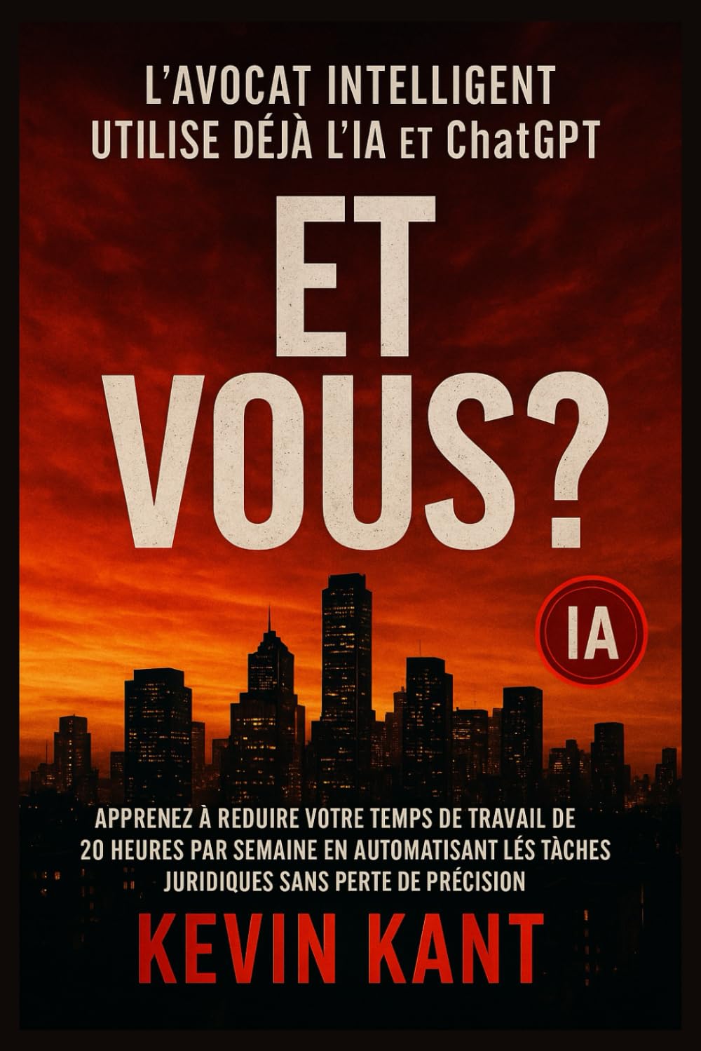 L'avocat intelligent utilise déjà l'IA et ChatGPT: et vous ?: Apprenez à réduire votre temps de travail de 20 heures par semaine en automatisant les tâches juridiques sans perte de précision baixar o livro de graça