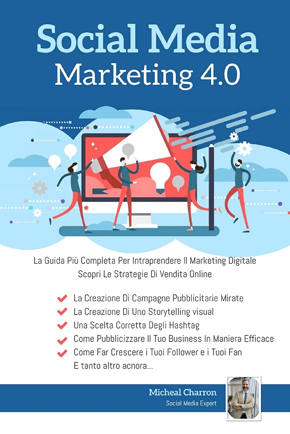 capítulo por capítulo baixar Social Media Marketing 4.0:La Guida Più Completa Per Avere Successo Nel Marketing Digitale. Scopri Le Strategie Delle Campagne Pubblicitarie Per La Vendita Online (Italian Edition)