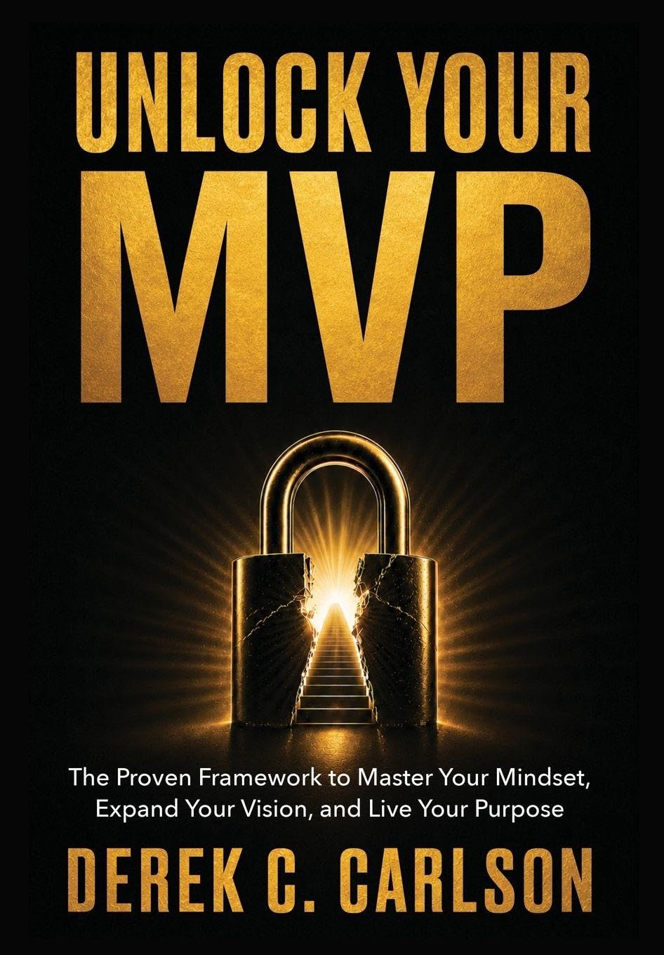 ler totalmente Unlock Your MVP: The Proven Framework to Master Your Mindset, Expand Your Vision, and Live Your Purpose