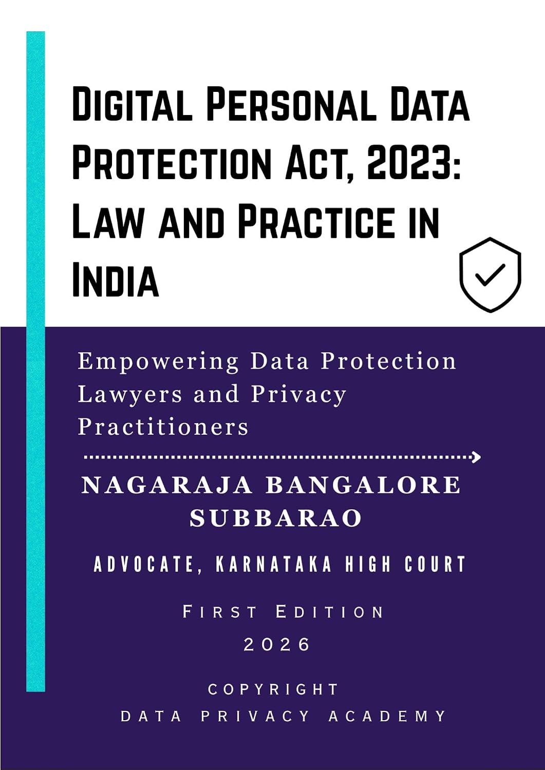 ler totalmente DIGITAL PERSONAL DATA PROTECTION ACT, 2023: LAW AND PRACTICE IN INDIA: DPDPA LAW AND PRACTICE IN INDIA (English Edition)