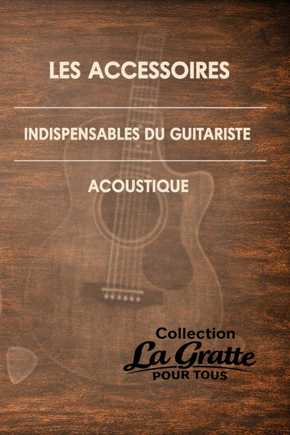 ler totalmente Les accessoires indispensables du guitariste acoustique (La Gratte pour tous) (French Edition)