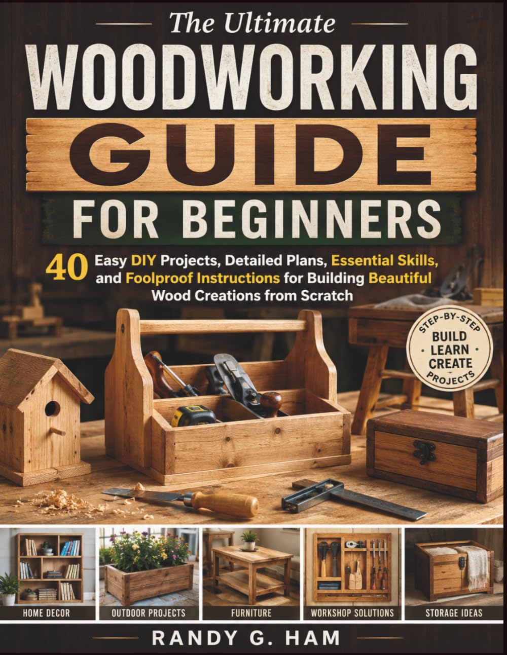 capítulo por capítulo baixar THE ULTIMATE WOODWORKING GUIDE FOR BEGINNERS: 40 Easy DIY Projects, Detailed Plans, Essential Skills, and Foolproof Instructions for Building Beautiful Wood Creations from Scratch