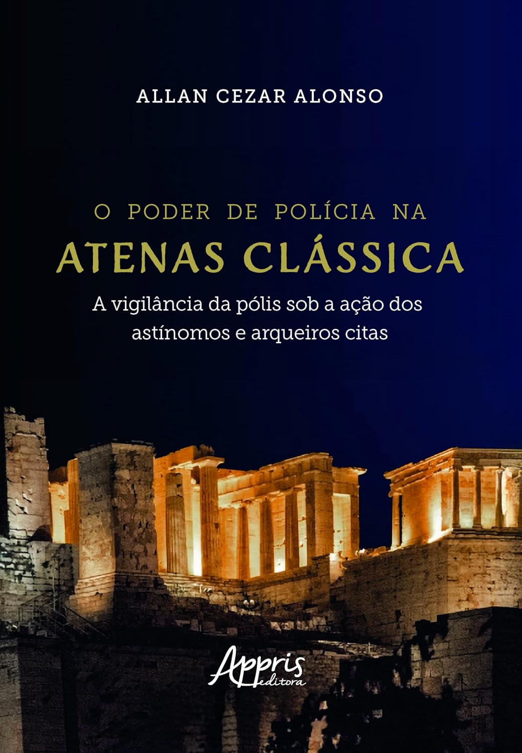 O poder de Polícia na Atenas Clássica: A Vigilância da Pólis sob a Ação dos Astínomos e Arqueiros Citas baixar livro de graça