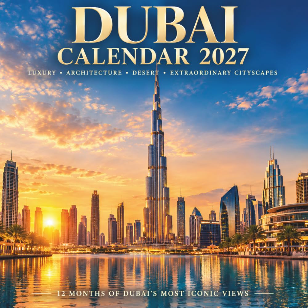 Dubai Calendar 2027: Luxury • Architecture • Desert • Extraordinary Cityscapes baixar o livro de graça