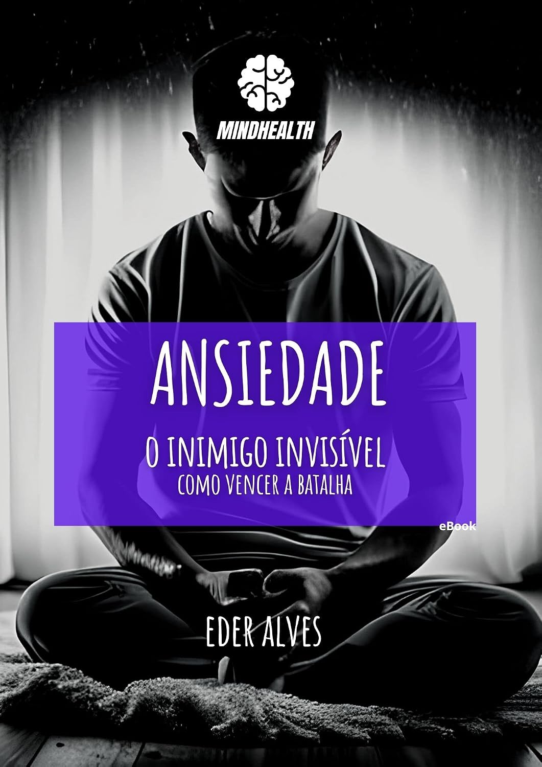 Ansiedade - O Inimigo Invisível: Como Vencer essa Batalha baixar livro de graça
