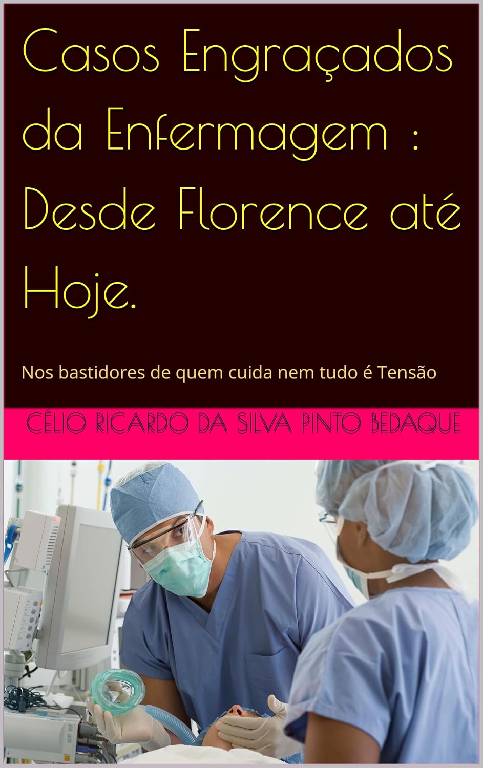 capítulo por capítulo baixar Casos Engraçados da Enfermagem: Desde Florence até Hoje.: Nos bastidores de quem cuida nem tudo é Tensão
