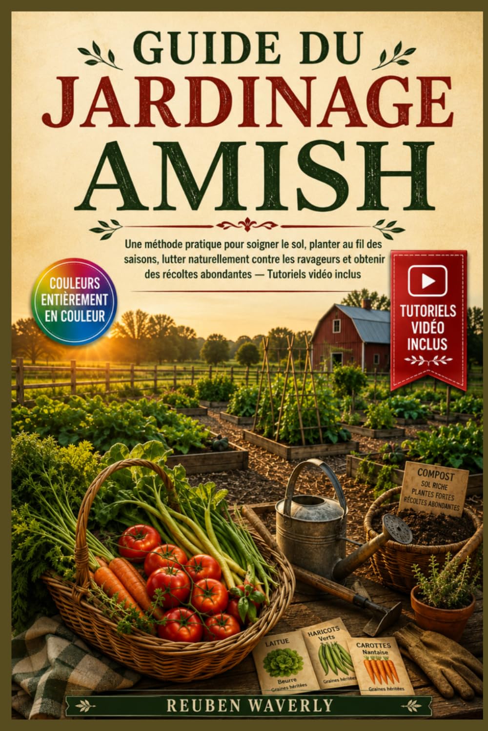 Guide Du Jardinage Amish: Une méthode pratique pour soigner le sol, planter au fil des saisons, lutter naturellement contre les ravageurs et obtenir des récoltes abondantes - Tutoriels vidéo inclus baixar livro de graça