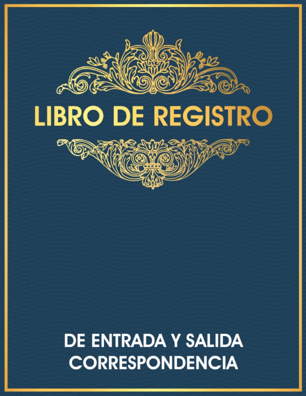 Libro De Registro De Entrada Y Salida Correspondencia: Libro Organizador De Entrada y Salida Correspondencia, Cuaderno De Recibida y Enviada (Spanish Edition) baixar livro de graça