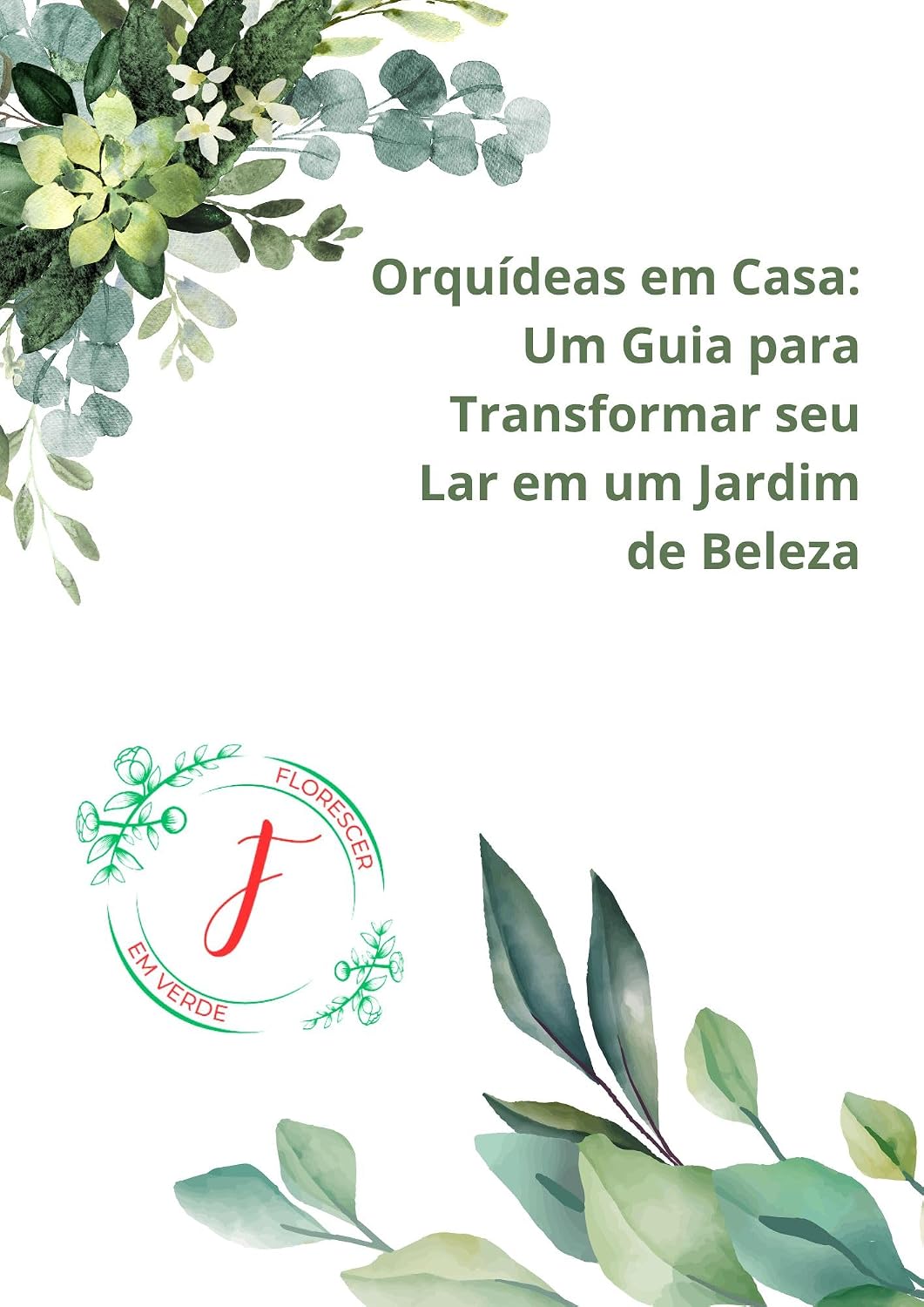 Orquídeas em Casa: Um Guia para Transformar seu Lar em um Jardim de Beleza baixar livro de graça