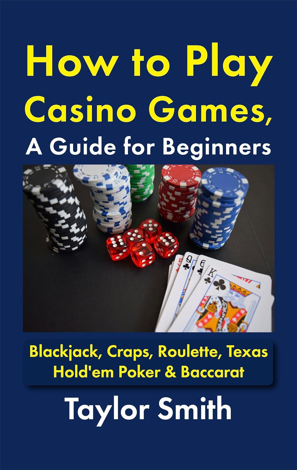 ler totalmente How to Play Casino Games, a Guide for Beginners: Blackjack, Craps, Roulette, Texas Hold'em Poker & Baccarat (Learn Popular Games) (English Edition)