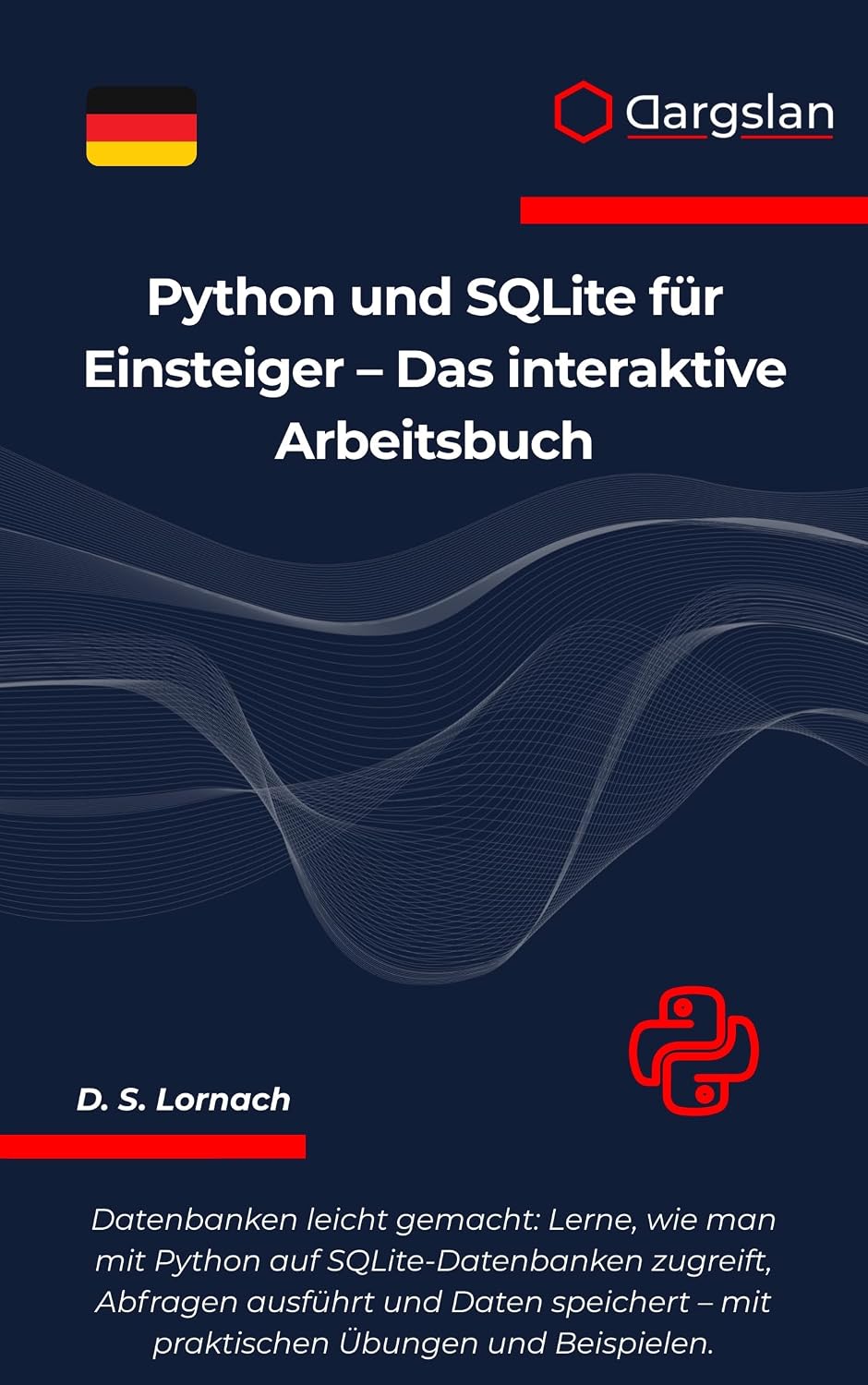 ler totalmente Python und SQLite für Einsteiger - Das interaktive Arbeitsbuch: Datenbanken leicht gemacht: Lerne, wie man mit Python auf SQLite-Datenbanken zugreift,... Übungen und Beispielen. (German Edition)