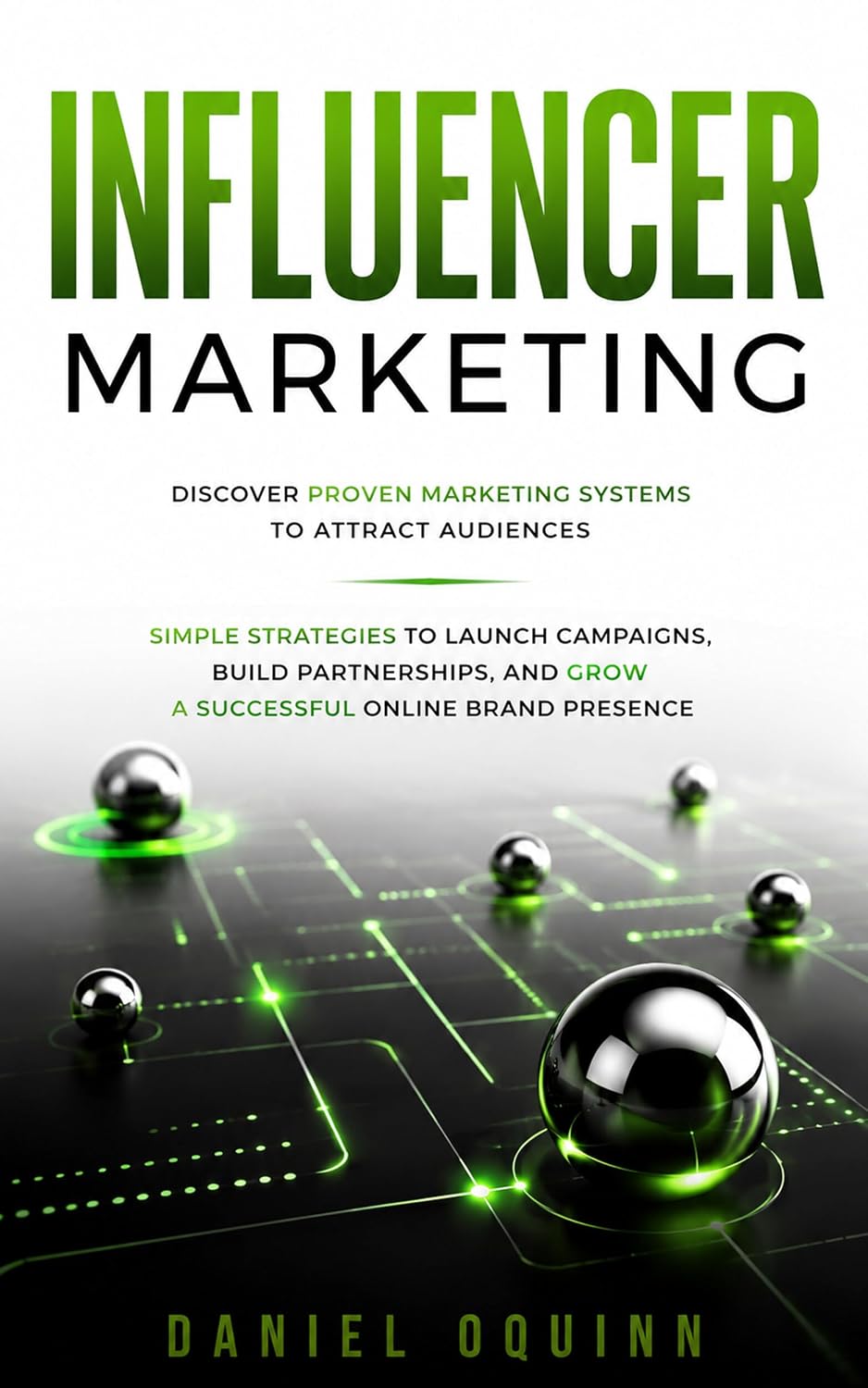 ler totalmente Influencer Marketing: Discover Proven Marketing Systems to Attract Audiences (Simple Strategies to Launch Campaigns, Build Partnerships, and Grow a Successful Online Brand Presence) (English Edition)