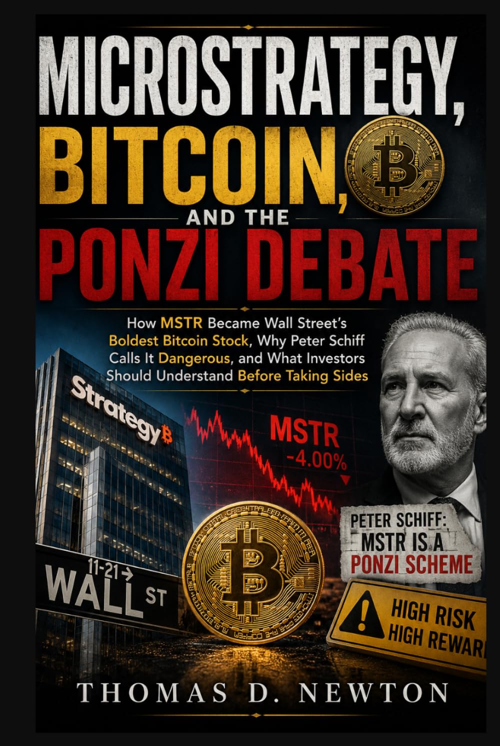 MicroStrategy, Bitcoin, and the Ponzi Debate: How MSTR Became Wall Street’s Boldest Bitcoin Stock, Why Peter Schiff Calls It Dangerous, and What Investors Should Understand Before Taking Sides baixar o livro de graça