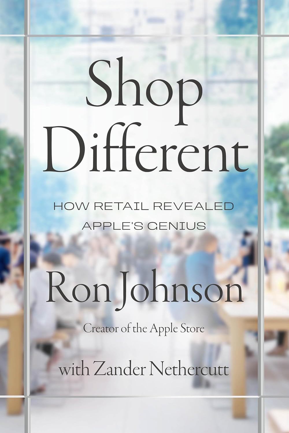 Shop Different: How Retail Revealed Apple’s Genius (English Edition)