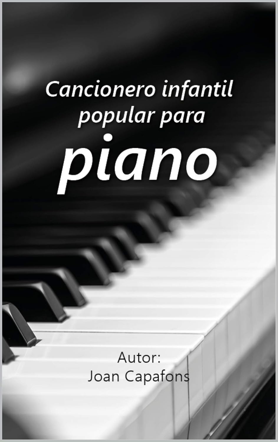 Cancionero popular infantil para Piano: 50 partituras populares tradicionales españolas (CANCIONEROS INFANTILES POPULARES ESPAÑOLES nº 1) (Spanish Edition) baixar o livro de graça
