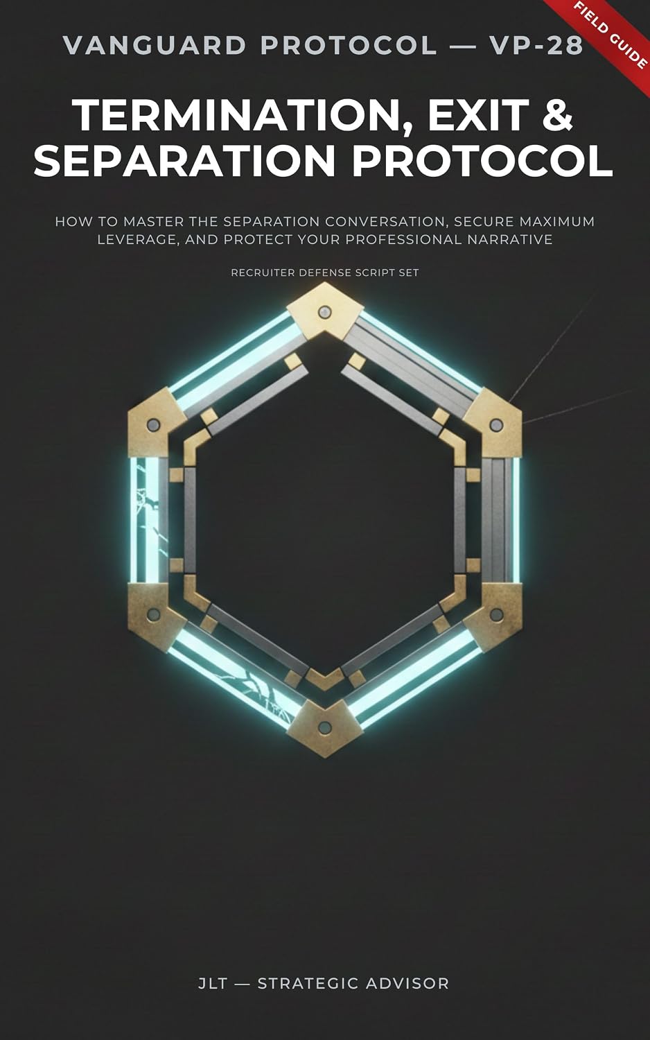 ler totalmente How to Negotiate Your Exit Without Losing Leverage: Termination, Exit & Separation Protocol — How to Master Separation Conversation, Secure Maximum Leverage,... Protocol Tactical™ Series) (English Edition)