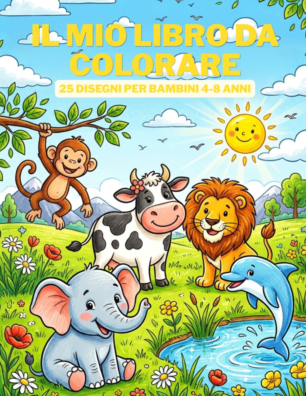 Il Mio Libro da Colorare: Animali: 25 Simpatici Animali da Colorare per Bambini 4-8 Anni | Fattoria, Giungla e Mare (Italian Edition) baixar o livro de graça