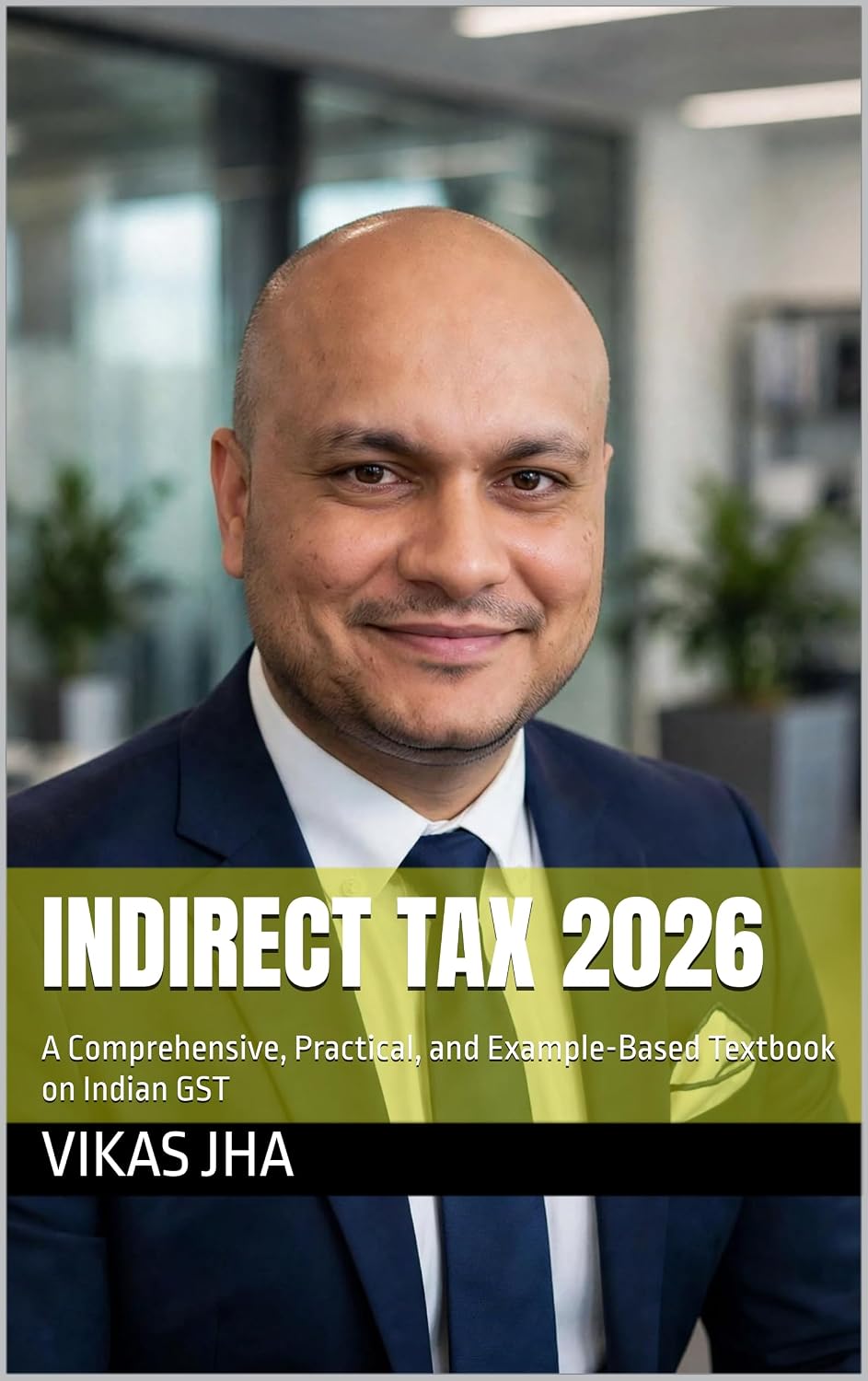 INDIRECT TAX 2026: A Comprehensive, Practical, and Example-Based Textbook on Indian GST (English Edition) baixar livro de graça