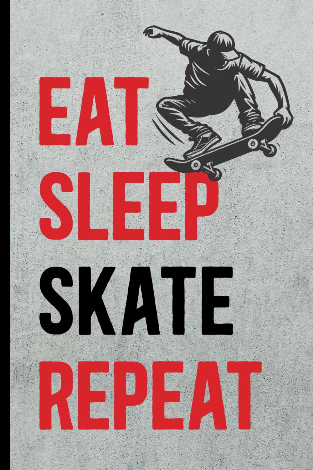 EAT SLEEP SKATE REPEAT: Notizbuch Skateboard cooles Skater Geschenk Notiz Buch A5 liniert Geschenkidee zum Geburtstag praktisches Zubehör Skate Book für Skateboarder als Urlaub und Reise Tagebuch baixar livro de graça
