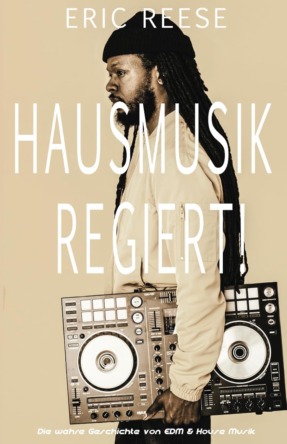 ler totalmente Hausmusik regiert!: Die wahre Geschichte von EDM & House Musik (German Edition)