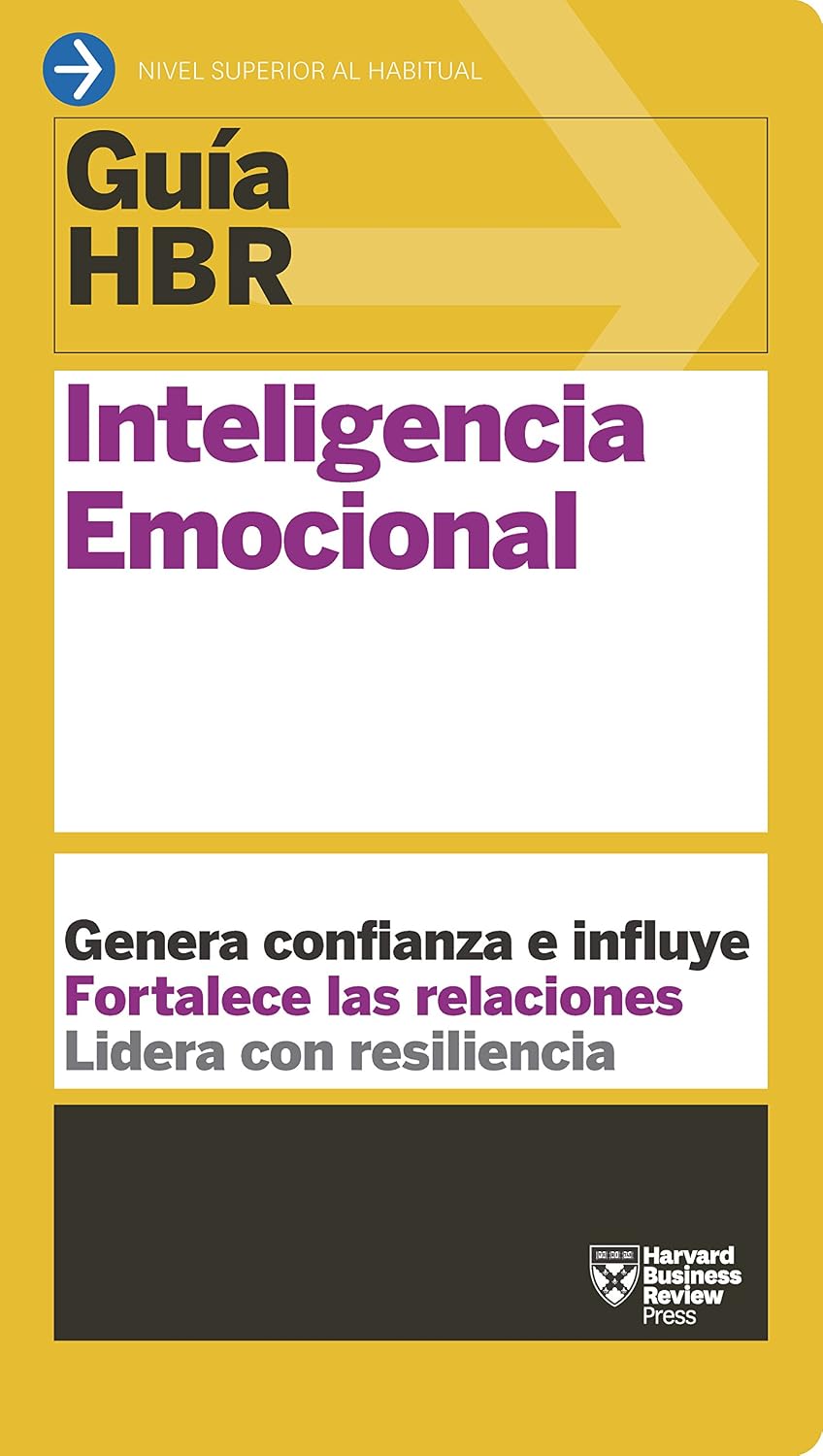 ler totalmente Guía HBR: Inteligencia emocional: Genera confianza e influye. Fortalece las relaciones. Lidera con resiliencia (Guías HBR nº 9) (Spanish Edition)