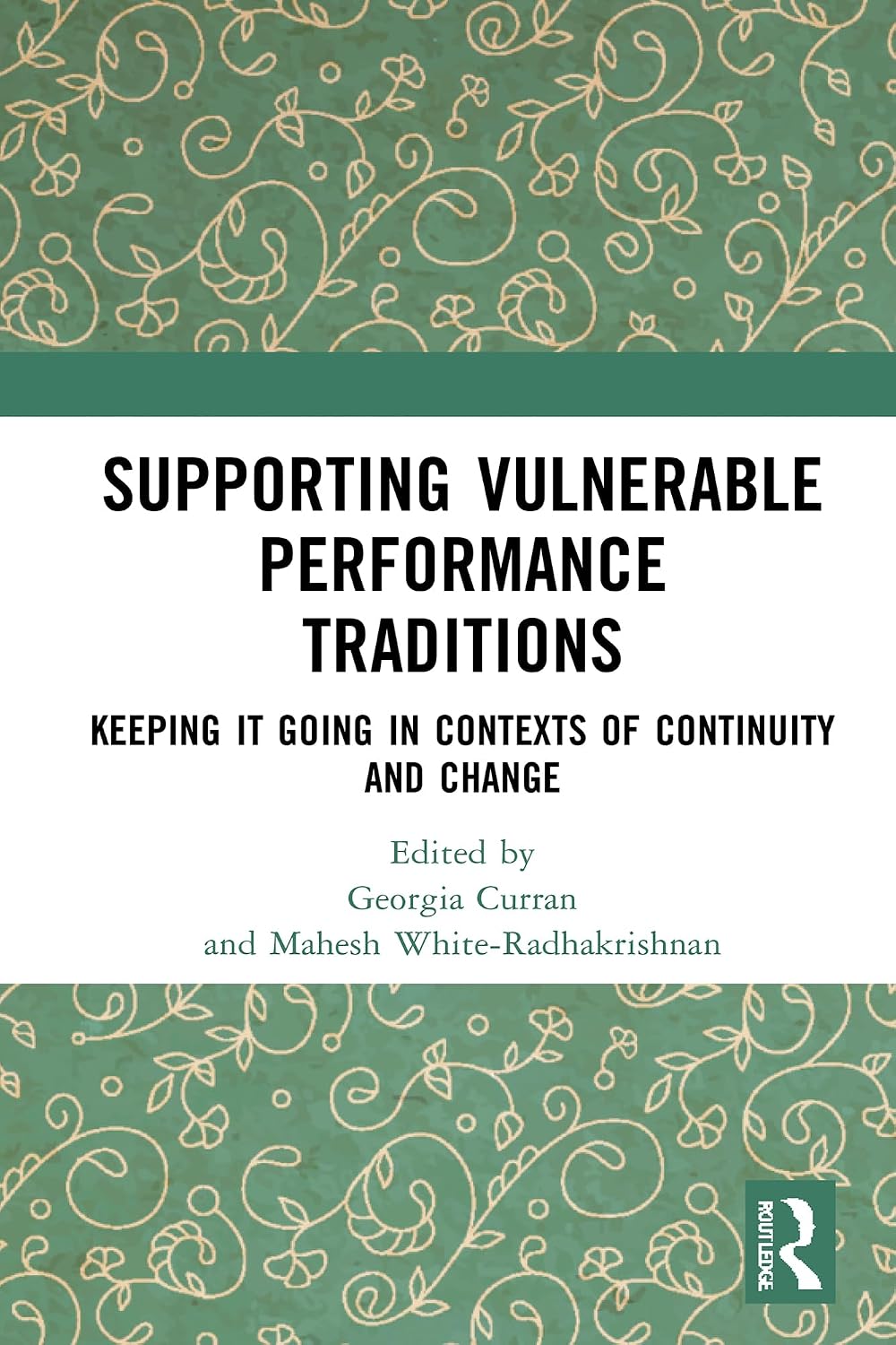 Supporting Vulnerable Performance Traditions: Keeping it Going in Contexts of Continuity and Change (English Edition) baixar o livro de graça