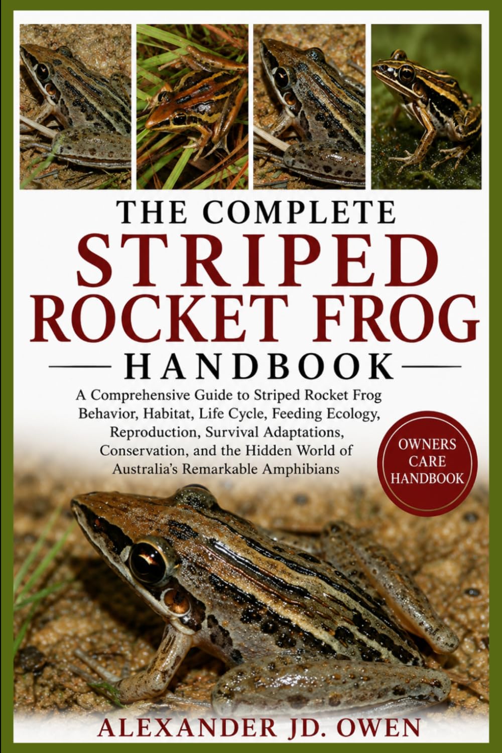 ler totalmente The Complete Striped Rocket Frog Handbook: A Comprehensive Guide to Striped Rocket Frog Behavior, Habitat, Life Cycle, Feeding Ecology, Reproduction,... World of Australia's Remarkable Amphibians