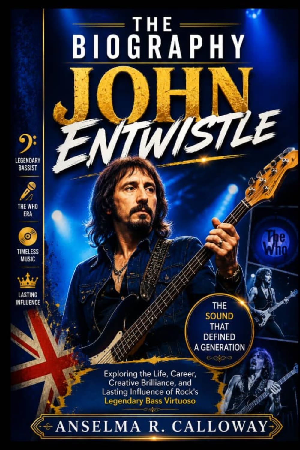 ler totalmente The Biography John Entwistle: Exploring the Life, Career, Creative Brilliance, and Lasting Influence of Rock's Legendary Bass Virtuoso